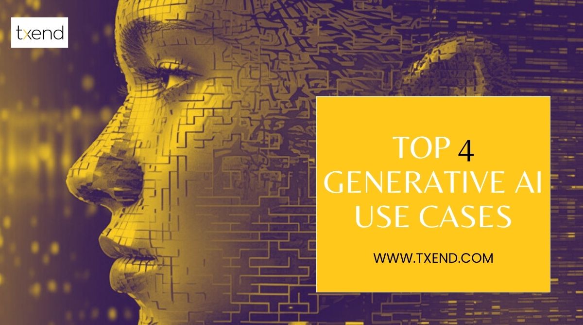 Top 4 Generative AI Use Cases
